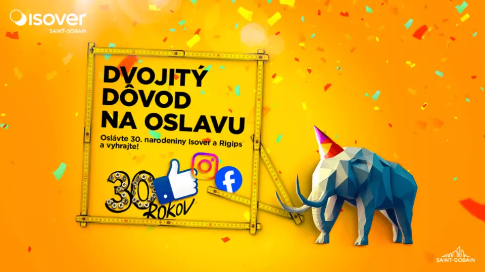 Oslávte 30 rokov s Isoverom a Rigipsom a vyhrajte skvelé ceny!